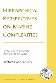 Paperback Hierarchical Perspectives on Marine Complexities: Searching for Systems in the Gulf of Maine Book