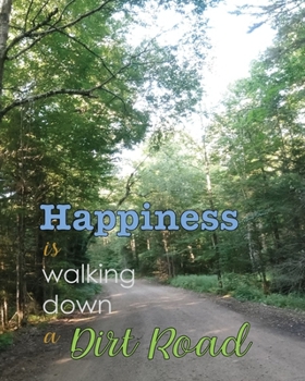 Happiness Is Walking Down a Dirt Road: 8x10 Notebook (Lake and Mountain 8x10)