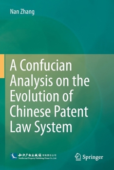 Paperback A Confucian Analysis on the Evolution of Chinese Patent Law System Book