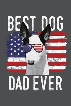 Best Dog Dad Ever: Miniature Bull Terrier Lined Journal Notebook