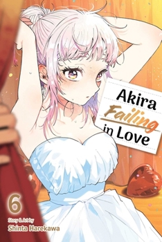 Paperback Akira Failing in Love, Vol. 6 Book