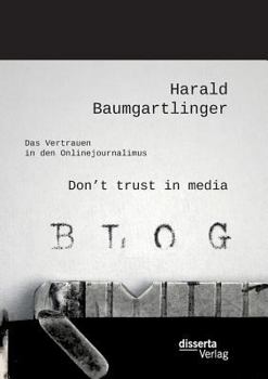 Paperback Don't trust in media: Das Vertrauen in den Onlinejournalimus [German] Book