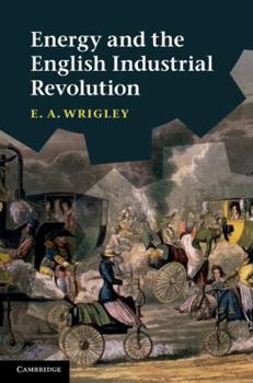 Hardcover Energy and the English Industrial Revolution Book