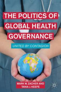 Paperback The Politics of Global Health Governance: United by Contagion Book