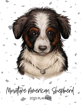 Paperback Miniature American Shepherd 2020 Planner: Dated Weekly Diary With To Do Notes & Dog Quotes Book