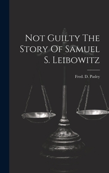 Hardcover Not Guilty The Story Of Samuel S. Leibowitz Book