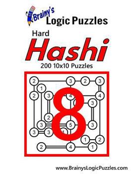Paperback Brainy's Logic Puzzles Hard Hashi #8: 200 10x10 Puzzles Book