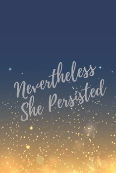 Paperback Nevertheless She Persisted: Super Boss & Girl Boss Inspirational Quotes Journal & Notebook (Boss Appreciation Gifts) Book