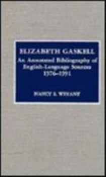 Hardcover Elizabeth Gaskell: An Annotated Bibliography of English Language Sources, 1976-1991 Book