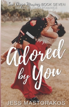Adored by You: A Sweet, Celebrity, Military Romance - Book #6 of the San Diego Marines