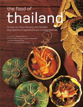 Paperback The Food of Thailand: 72 Easy-To-Follow Recipes with Detailed Descriptions of Ingredients and Cooking Methods Book