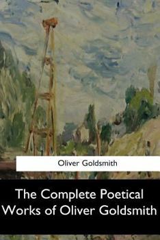 Paperback The Complete Poetical Works of Oliver Goldsmith Book