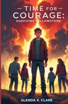 Paperback Time for Courage: Surviving Yellowstone Book