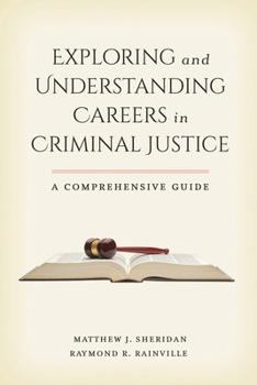 Hardcover Exploring and Understanding Careers in Criminal Justice: A Comprehensive Guide Book
