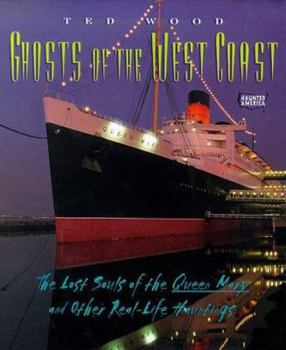 Hardcover Ghosts of the West Coast: The Lost Souls of the Queen Mary and Other Real-Life Hauntings Book
