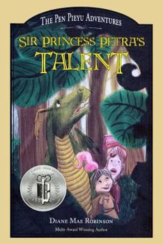 Paperback Sir Princess Petra's Talent: Book 2 in the International-Award-Winning Children's Fantasy Series Book