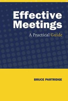 Paperback Effective Meetings: A Practical Guide Book