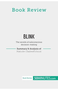 Paperback Book Review: Blink by Malcolm Gladwell: The secrets of subconscious decision-making Book