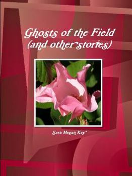 Paperback Ghosts of the Field (and Other Stories) Book