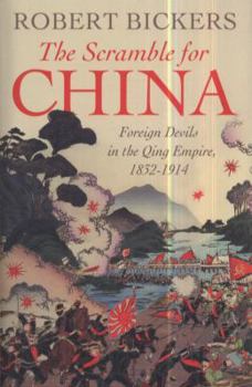 Hardcover The Scramble for China: Foreign Devils in the Qing Empire, 1832-1914 Book