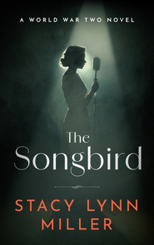 Paperback The Songbird: A World War Two Novel Book