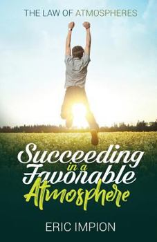 Paperback Succeeding in a Favorable Atmosphere Book