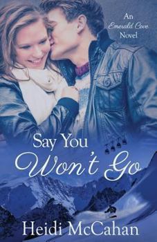 Paperback Say You Won't Go: A Small-Town Christmas Romance Book