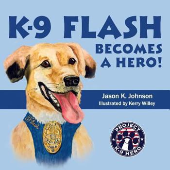 Paperback K-9 Flash Becomes A Hero! Book