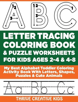 Paperback ABC Letter Tracing Coloring Book & Puzzle Worksheets For Kids Ages 2-4 & 4-8: My Best Alphabet Toddler Coloring Activity Book With Letters, Shapes, Pu Book