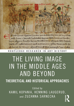 Paperback The Living Image in the Middle Ages and Beyond: Theoretical and Historical Approaches Book