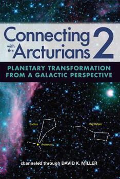 Paperback Connecting with the Arcturians 2: Planetary Transformation from a Galactic Perspective Book
