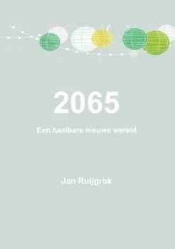 Paperback 2065 Een haalbare nieuwe wereld [Dutch] Book
