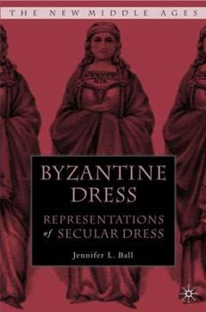 Hardcover Byzantine Dress: Representations of Secular Dress Book