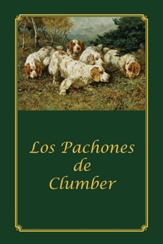 Paperback Los Pachones de Clumber: Clumber Spaniel [Spanish] Book