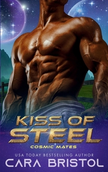 Paperback Kiss of Steel: A Cyborg Romance (Cosmic Mates) Book