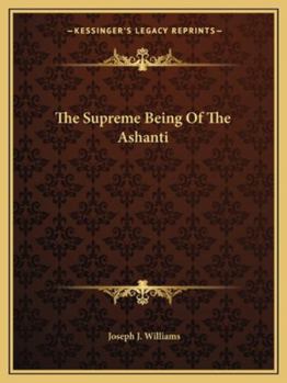 Paperback The Supreme Being Of The Ashanti Book