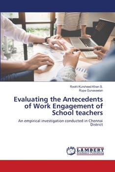 Paperback Evaluating the Antecedents of Work Engagement of School teachers Book