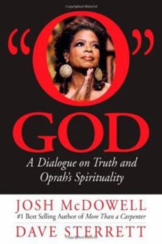 Paperback O God: A Dialogue on Truth and Oprah's Spirituality Book
