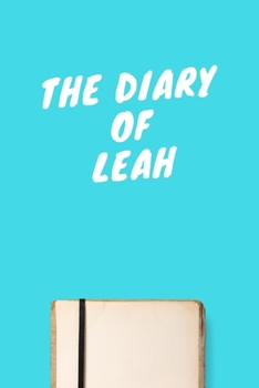 Paperback The Diary Of Leah: Lined Notebook / Journal Gift, 120 Pages, 6x9, Soft Cover, Matte Finish Book