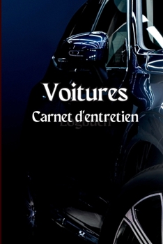 Paperback Carnet d'entretien de la voiture: Carnet d'entretien complet, carnet de réparation, carnet de vidange, entretien des véhicules et des automobiles, mot [French] Book