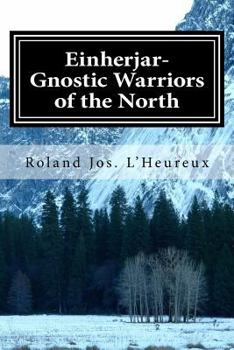 Paperback Einherjar-Gnostic Warriors of the North: Way of the Einherjar, Vol. 1 Book