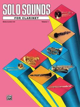 Paperback Solo Sounds for Clarinet, Vol 1: Levels 3-5 Solo Book