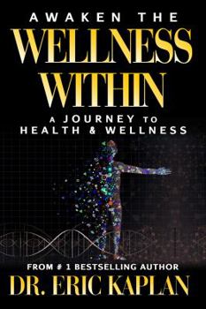 Paperback Awaken the Wellness Within: A Journey to Health & Wellness Book