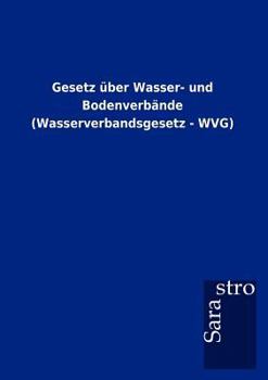 Paperback Gesetz über Wasser- und Bodenverbände (Wasserverbandsgesetz - WVG) [German] Book