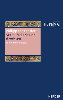Freiheit Und Gewissen: Eine Auswahl Aus Der Summe Uber Das Gute De Bono. Lateinisch - Deutsch. Eingeleitet Und Ubersetzt Von Jorg Alejandro Tellkamp ... Des Mittelalters 3, 54)