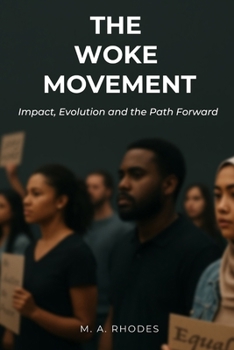 Paperback The Woke Movement: Impact, Evolution and the Path Forward Book