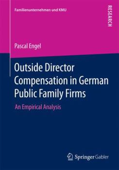 Paperback Outside Director Compensation in German Public Family Firms: An Empirical Analysis Book