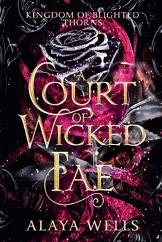 A Court of Wicked Fae (Kingdom of Blighted Thorns) - Book #2 of the Kingdom of Blighted Thorns