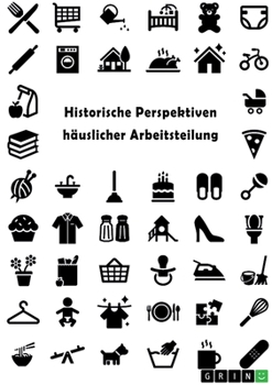 Paperback Historische Perspektiven häuslicher Arbeitsteilung [German] Book