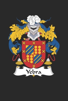 Paperback Yebra: Yebra Coat of Arms and Family Crest Notebook Journal (6 x 9 - 100 pages) Book